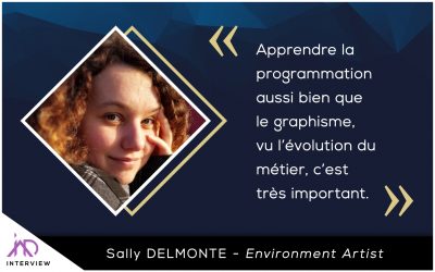 Interview : Sally DELMONTE – Environment Artist